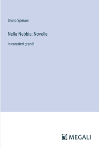 Nella Nebbia; Novelle