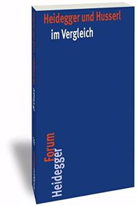 Heidegger Und Husserl Im Vergleich