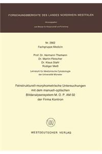Feinstrukturell-morphometrische Untersuchungen mit dem manuell-optischen Bildanalysensystem M.O.P AM 02 der Firma Kontron