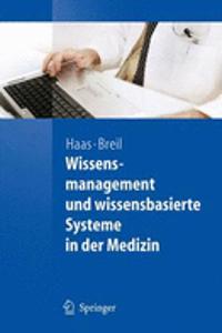 Wissensmanagement Und Wissensbasierte Systeme in Der Medizin