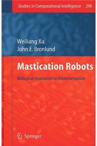 Mastication Robots