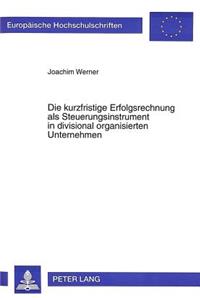 Die kurzfristige Erfolgsrechnung als Steuerungsinstrument in divisional organisierten Unternehmen
