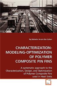 Characterization-Modeling-Optimization of Polymer Composite Pin Fins