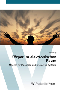 Körper im elektronischen Raum
