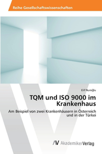 TQM und ISO 9000 im Krankenhaus