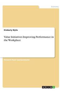 Value Initiatives Improving Performance in the Workplace