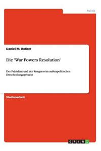 Die 'War Powers Resolution'