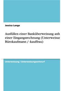 Ausfüllen einer Banküberweisung anhand einer Eingangsrechnung (Unterweisung Bürokaufmann / -kauffrau)