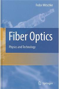 Fiber Optics: Physics and Technology