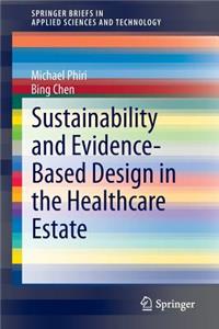 Sustainability and Evidence-Based Design in the Healthcare Estate