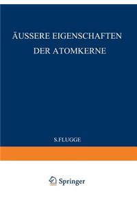 External Properties of Atomic Nuclei / Äussere Eigenschaften Der Atomkerne