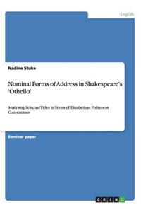 Nominal Forms of Address in Shakespeare's 'Othello'