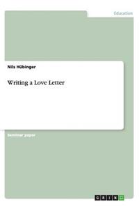 Writing a Love Letter