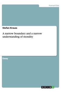 A narrow boundary and a narrow understanding of morality