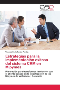 Estrategias para la implementación exitosa del sistema CRM en Mipymes