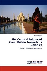 Cultural Policies of Great Britain Towards its Colonies
