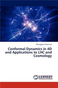 Conformal Dynamics in 4D and Applications to Lhc and Cosmology