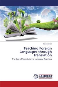 Teaching Foreign Languages Through Translation
