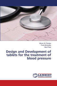 Design and Development of tablets for the treatment of blood pressure