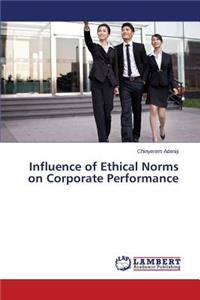 Influence of Ethical Norms on Corporate Performance