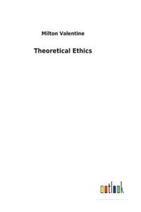 Theoretical Ethics