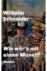 Wie wär's mit einem Manet?