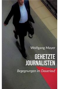 Gehetzte Journalisten