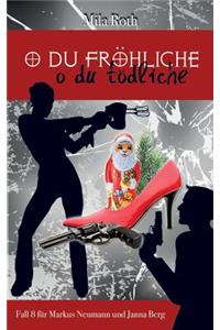 O du fröhliche, o du tödliche