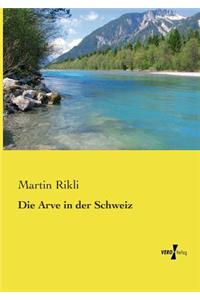 Arve in der Schweiz