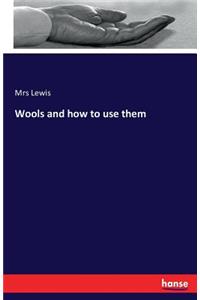 Wools and how to use them