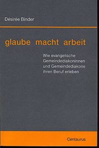 glaube macht arbeit