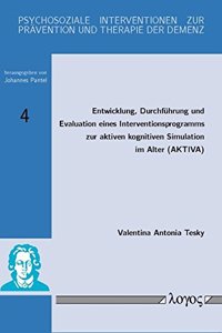 Entwicklung, Durchfuhrung Und Evaluation Eines Interventionsprogramms Zur Aktiven Kognitiven Simulation Im Alter (Aktiva)