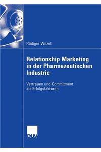 Relationship Marketing in Der Pharmazeutischen Industrie