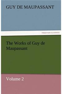 The Works of Guy de Maupassant, Volume 2