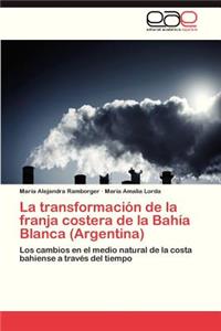 Transformacion de La Franja Costera de La Bahia Blanca (Argentina)