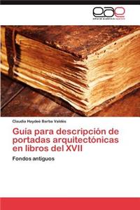 Guía para descripción de portadas arquitectónicas en libros del XVII