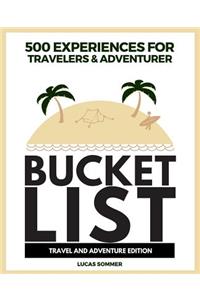500 Experiences for Travelers & Adventurer: Bucket List Travel and Adventure Edition