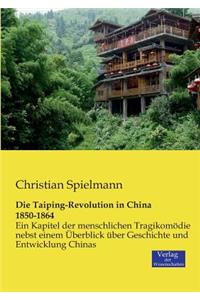 Die Taiping-Revolution in China 1850-1864