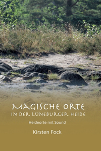 Magische Orte in der Lüneburger Heide