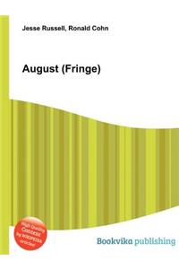 August (Fringe)