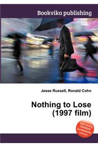 Nothing to Lose (1997 Film)