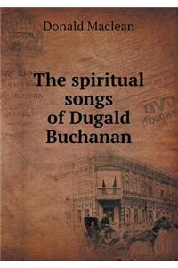 The Spiritual Songs of Dugald Buchanan