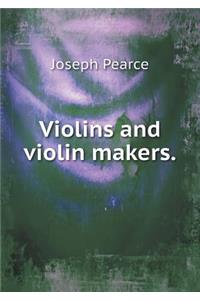 Violins and Violin Makers