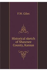 Historical Sketch of Shawnee County, Kansas