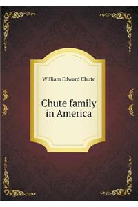 Chute Family in America