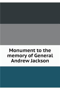 Monument to the Memory of General Andrew Jackson