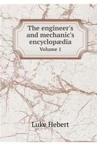The Engineer's and Mechanic's Encyclopædia Volume 1