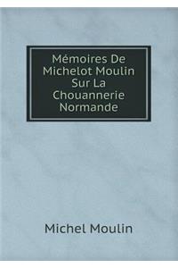 Mémoires De Michelot Moulin Sur La Chouannerie Normande