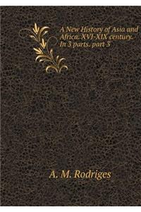 A New History of Asia and Africa. XVI-XIX century. In 3 parts. part 3