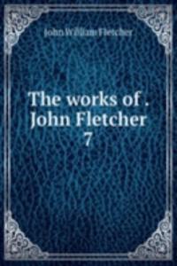 works of . John Fletcher
